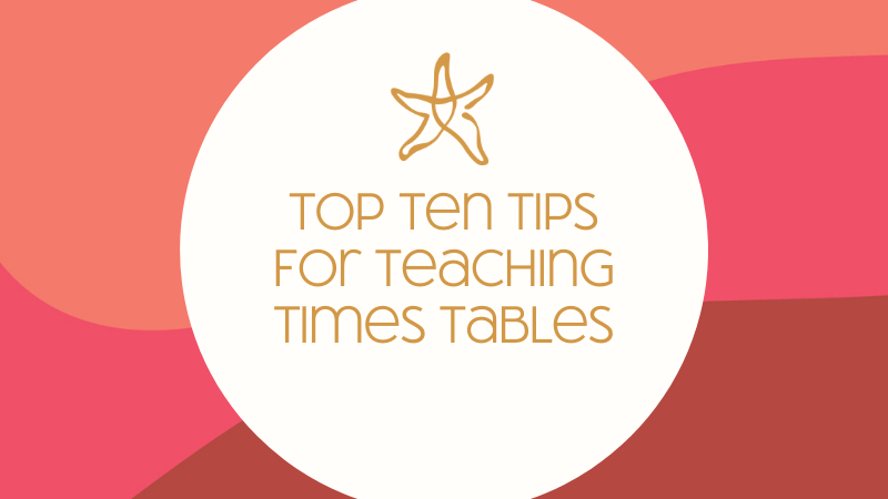 Top ten Tips for teaching Times Tables